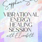 VIBRATIONAL ENERGY HEALING SESSION